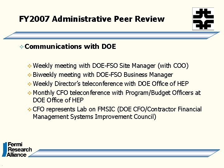 FY 2007 Administrative Peer Review ² Communications v Weekly with DOE meeting with DOE-FSO