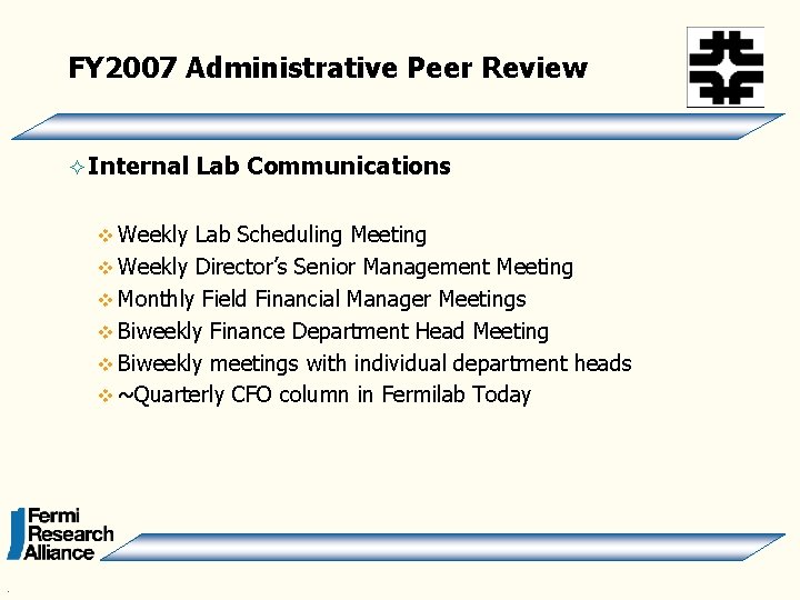 FY 2007 Administrative Peer Review ² Internal v Weekly Lab Communications Lab Scheduling Meeting