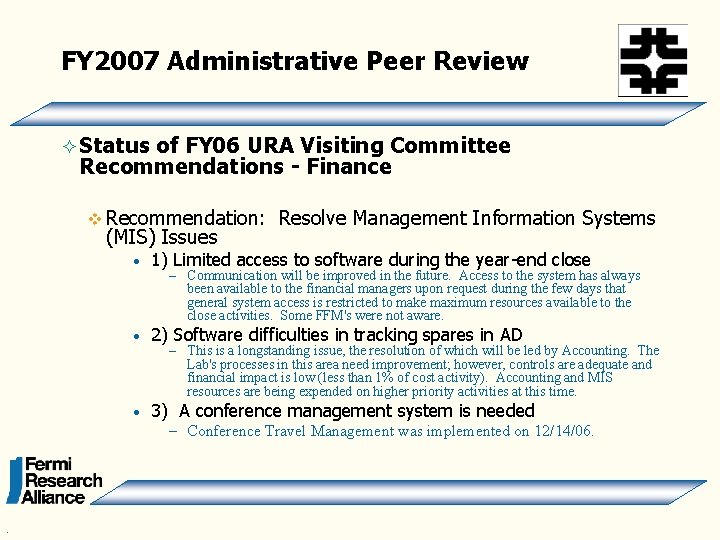 FY 2007 Administrative Peer Review ² Status of FY 06 URA Visiting Committee Recommendations