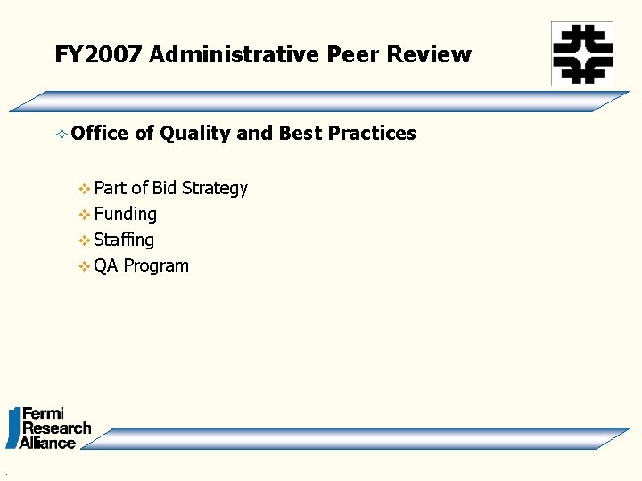 FY 2007 Administrative Peer Review ² Office v Part of Quality and Best Practices