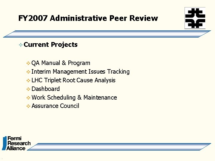 FY 2007 Administrative Peer Review ² Current v QA Projects Manual & Program v
