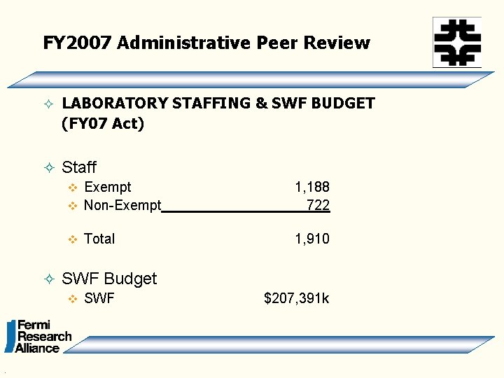 FY 2007 Administrative Peer Review ² LABORATORY STAFFING & SWF BUDGET (FY 07 Act)
