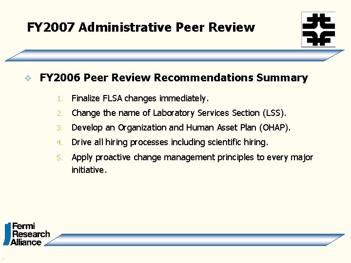 FY 2007 Administrative Peer Review ² . FY 2006 Peer Review Recommendations Summary 1.