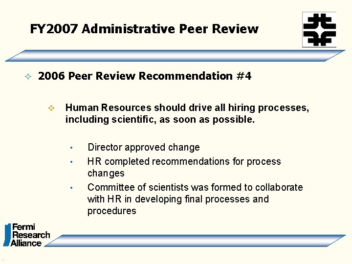 FY 2007 Administrative Peer Review ² 2006 Peer Review Recommendation #4 v Human Resources