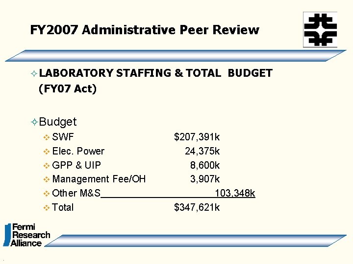 FY 2007 Administrative Peer Review ² LABORATORY STAFFING & TOTAL BUDGET (FY 07 Act)