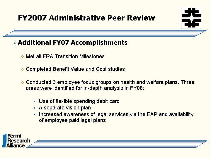 FY 2007 Administrative Peer Review ² Additional FY 07 Accomplishments v Met all FRA