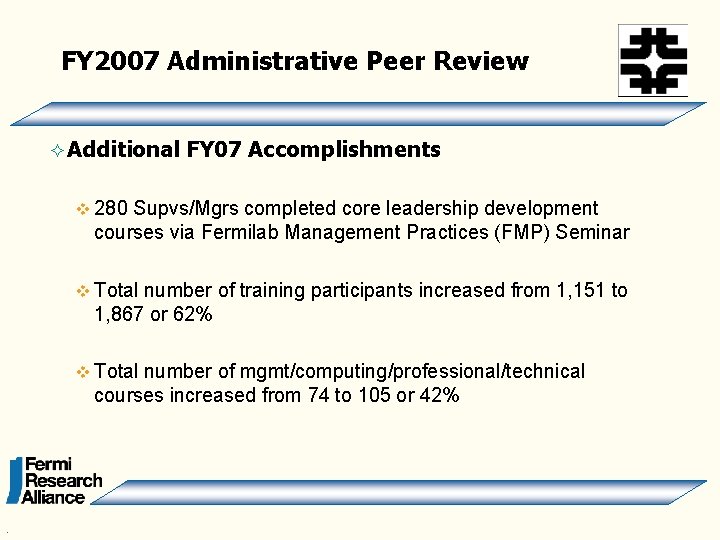 FY 2007 Administrative Peer Review ² Additional FY 07 Accomplishments v 280 Supvs/Mgrs completed