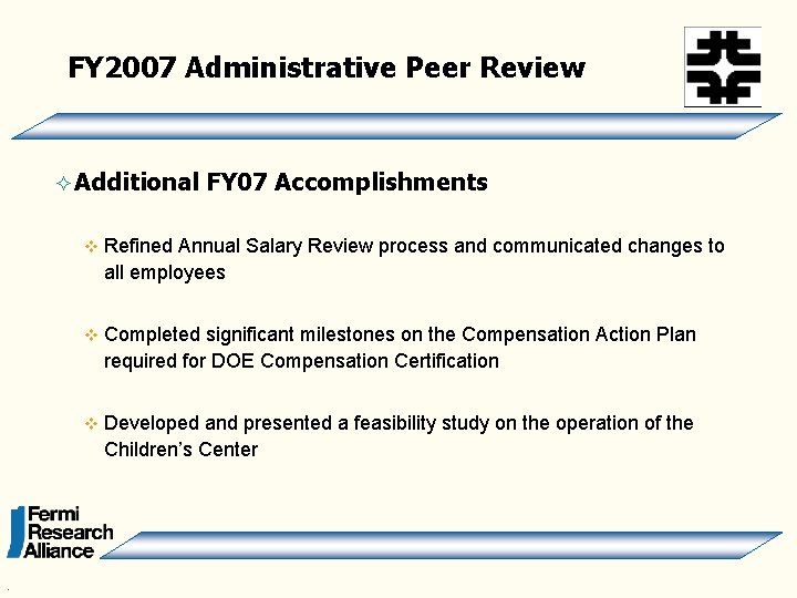 FY 2007 Administrative Peer Review ² Additional . FY 07 Accomplishments v Refined Annual