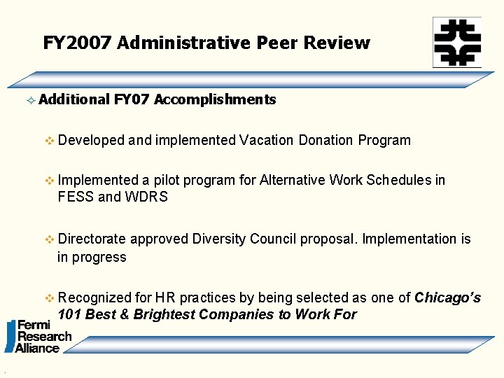 FY 2007 Administrative Peer Review ² Additional FY 07 Accomplishments v Developed and implemented