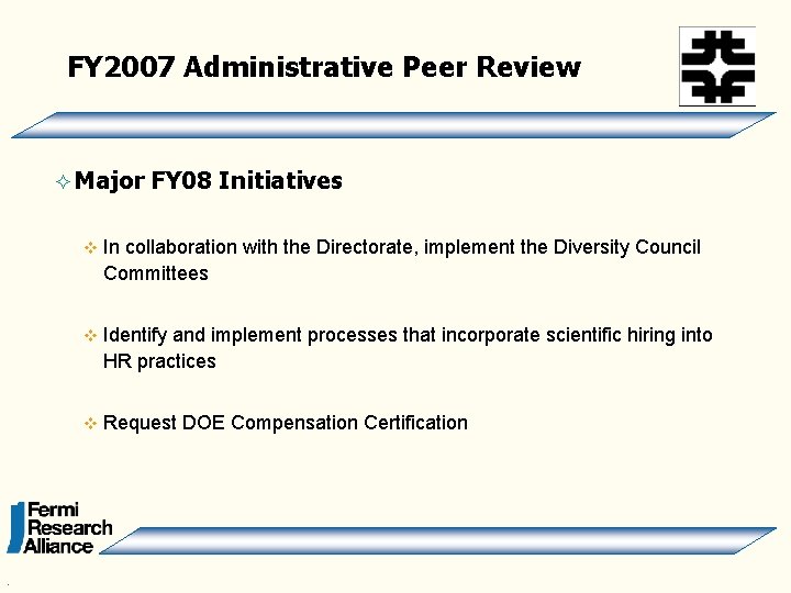 FY 2007 Administrative Peer Review ² Major . FY 08 Initiatives v In collaboration