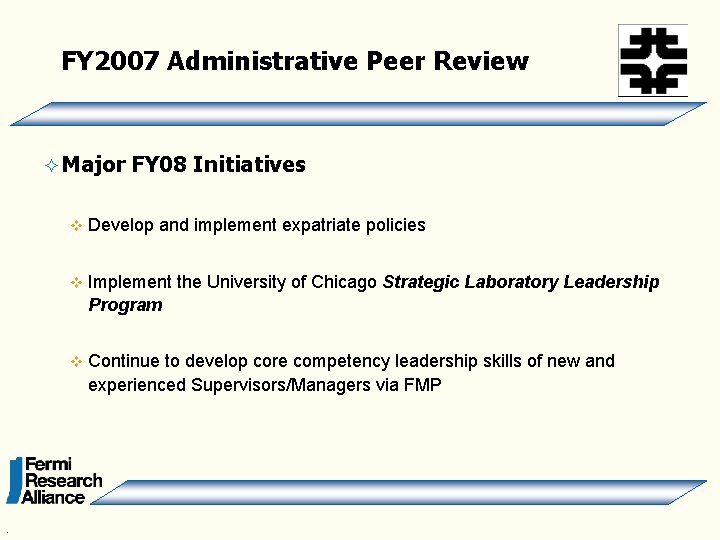 FY 2007 Administrative Peer Review ² Major . FY 08 Initiatives v Develop and