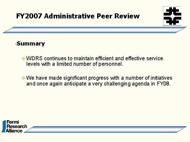 FY 2007 Administrative Peer Review ²Summary v WDRS continues to maintain efficient and effective