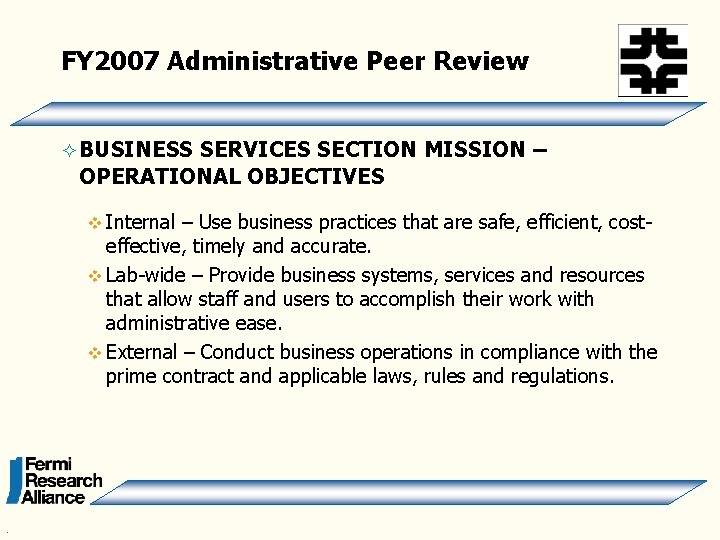 FY 2007 Administrative Peer Review ² BUSINESS SERVICES SECTION MISSION – OPERATIONAL OBJECTIVES v