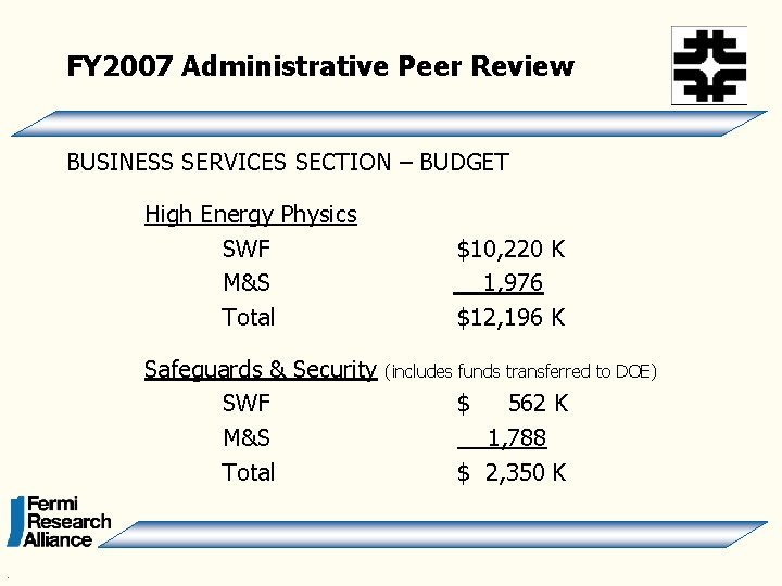 FY 2007 Administrative Peer Review BUSINESS SERVICES SECTION – BUDGET High Energy Physics SWF