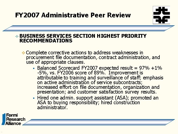 FY 2007 Administrative Peer Review ² BUSINESS SERVICES SECTION HIGHEST PRIORITY RECOMMENDATIONS v Complete