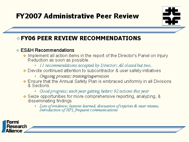 FY 2007 Administrative Peer Review ² FY 06 ² PEER REVIEW RECOMMENDATIONS ES&H Recommendations