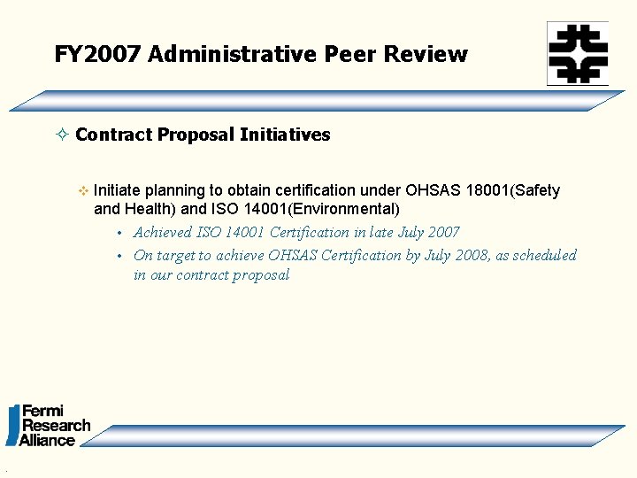 FY 2007 Administrative Peer Review ² Contract Proposal Initiatives v . Initiate planning to