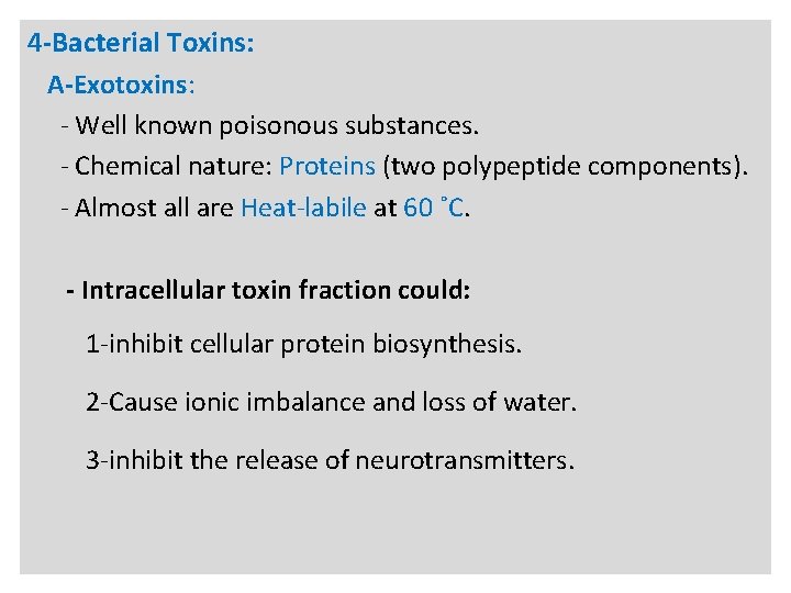 n 4 -Bacterial Toxins: A-Exotoxins: - Well known poisonous substances. - Chemical nature: Proteins