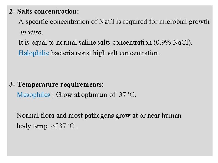 a 2 - Salts concentration: A specific concentration of Na. Cl is required for