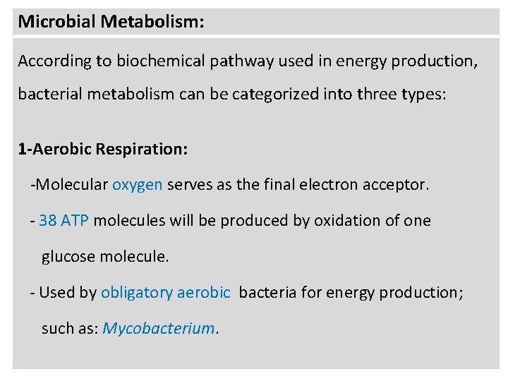 Microbial Metabolism: According to biochemical pathway used in energy production, bacterial metabolism can be