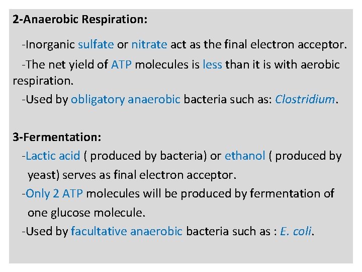 2 -Anaerobic Respiration: n -Inorganic sulfate or nitrate act as the final electron acceptor.