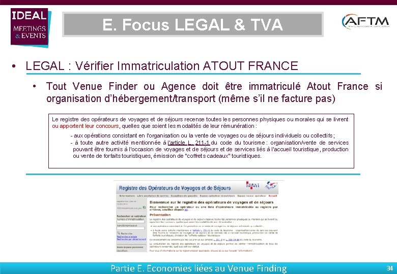 E. Focus LEGAL & TVA • LEGAL : Vérifier Immatriculation ATOUT FRANCE • Tout
