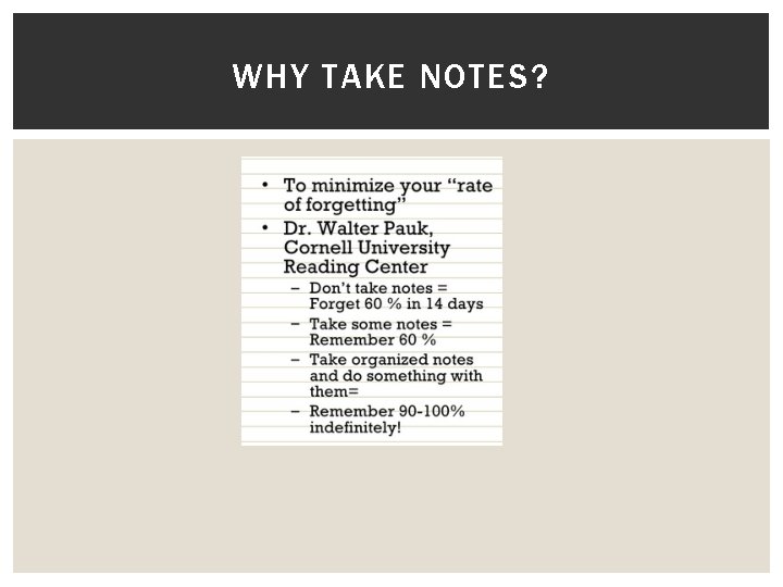 WHY TAKE NOTES? 