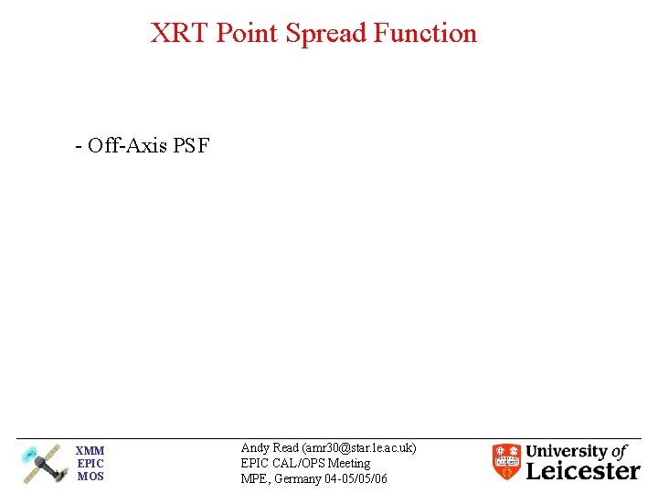 XRT Point Spread Function - Off-Axis PSF XMM EPIC MOS Andy Read (amr 30@star.