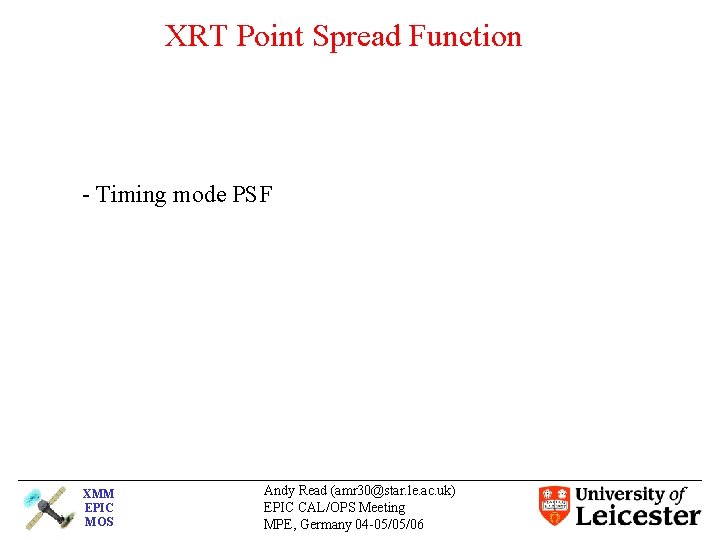 XRT Point Spread Function - Timing mode PSF XMM EPIC MOS Andy Read (amr