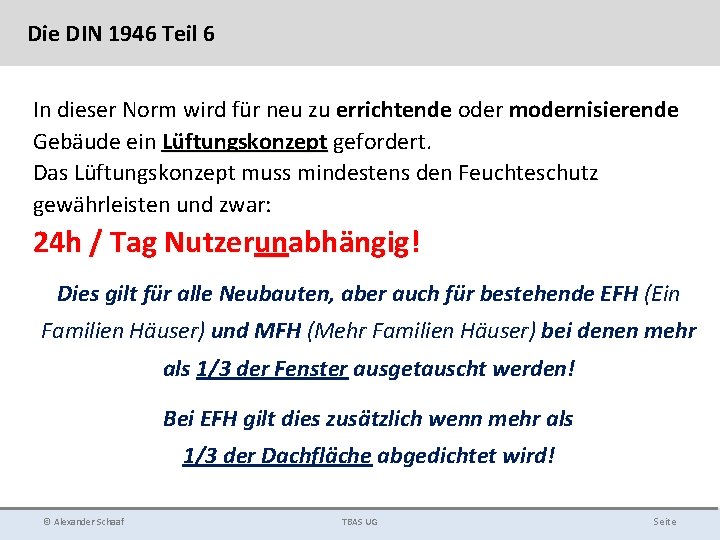 Die DIN 1946 Teil 6 In dieser Norm wird für neu zu errichtende oder