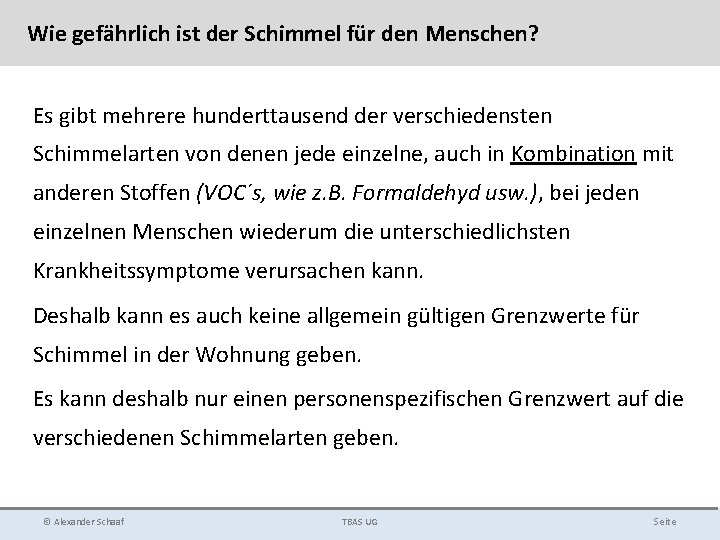 Wie gefährlich ist der Schimmel für den Menschen? Es gibt mehrere hunderttausend der verschiedensten