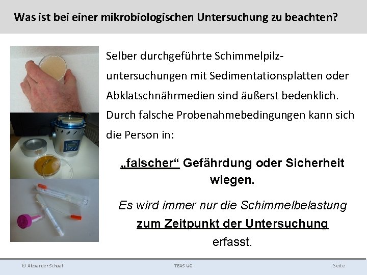 Was ist bei einer mikrobiologischen Untersuchung zu beachten? Selber durchgeführte Schimmelpilzuntersuchungen mit Sedimentationsplatten oder