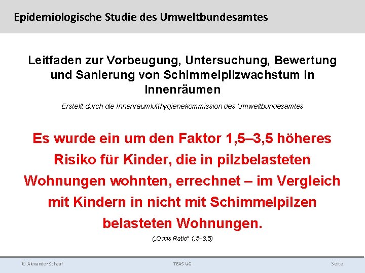 Epidemiologische Studie des Umweltbundesamtes Leitfaden zur Vorbeugung, Untersuchung, Bewertung und Sanierung von Schimmelpilzwachstum in