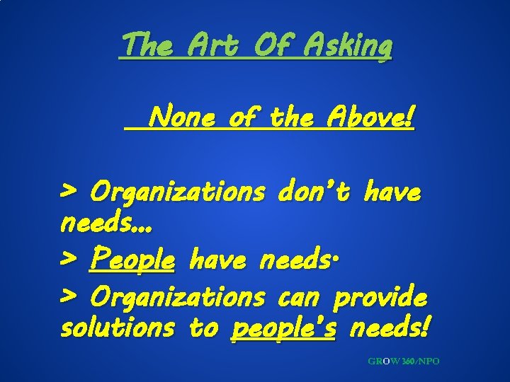 The Art Of Asking None of the Above! > Organizations don’t have needs… >