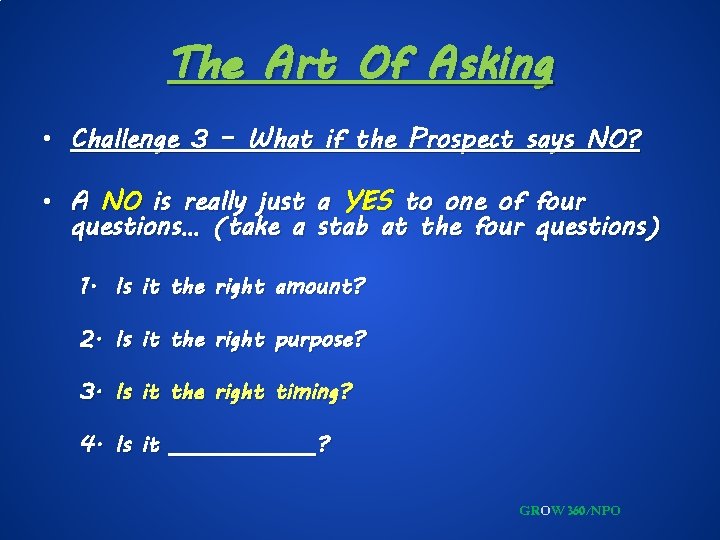 The Art Of Asking • Challenge 3 – What if the Prospect says NO?