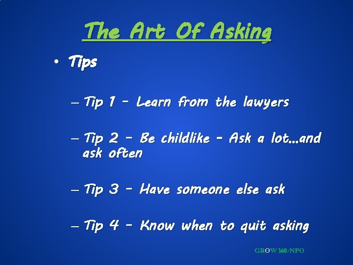 The Art Of Asking • Tips – Tip 1 – Learn from the lawyers