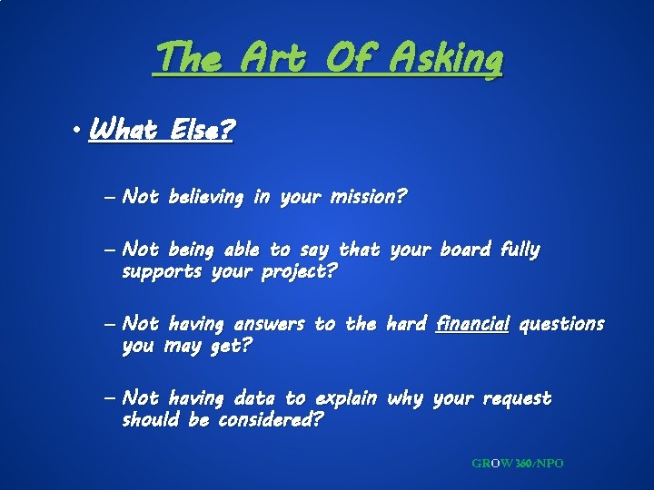 The Art Of Asking • What Else? – Not believing in your mission? –