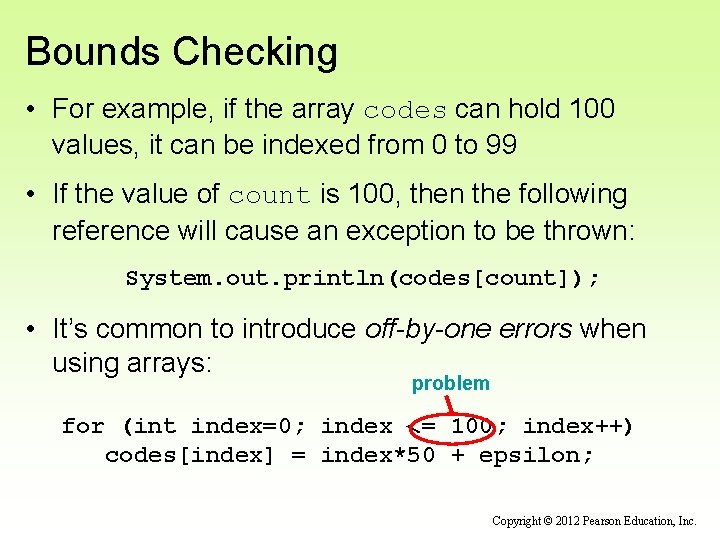 Bounds Checking • For example, if the array codes can hold 100 values, it