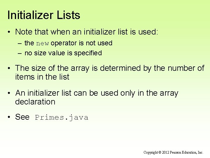 Initializer Lists • Note that when an initializer list is used: – the new