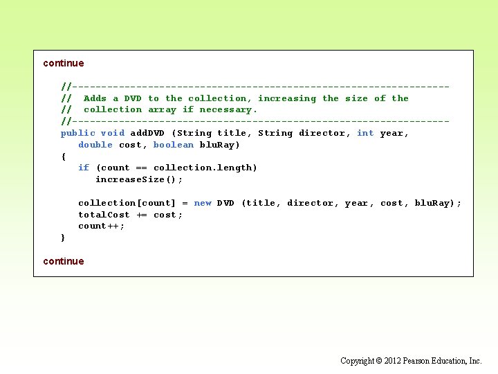 continue //--------------------------------// Adds a DVD to the collection, increasing the size of the //