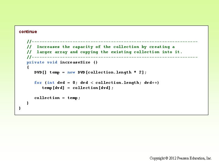 continue //--------------------------------// Increases the capacity of the collection by creating a // larger array