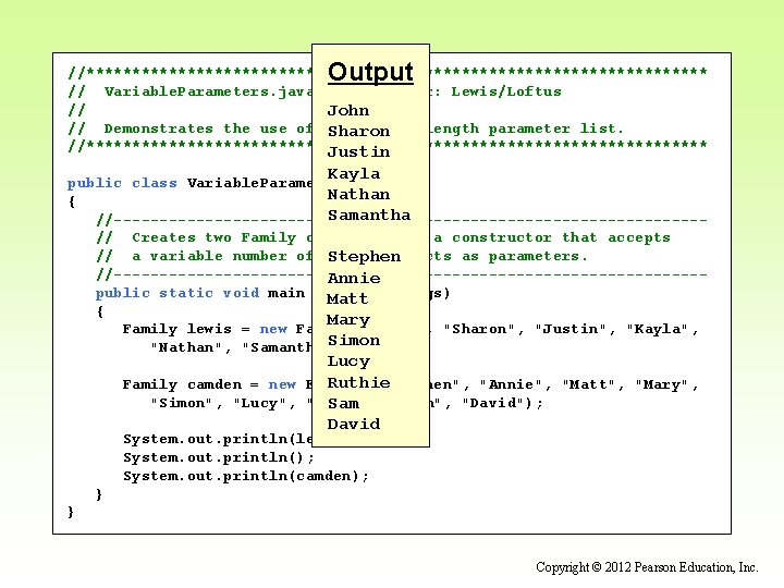 Output //********************************** // Variable. Parameters. java Author: Lewis/Loftus // John // Demonstrates the use