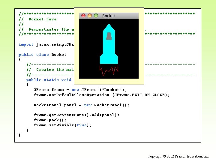 //********************************** // Rocket. java Author: Lewis/Loftus // // Demonstrates the use of polygons and