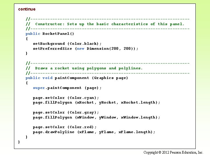 continue //--------------------------------// Constructor: Sets up the basic characteristics of this panel. //--------------------------------public Rocket. Panel()