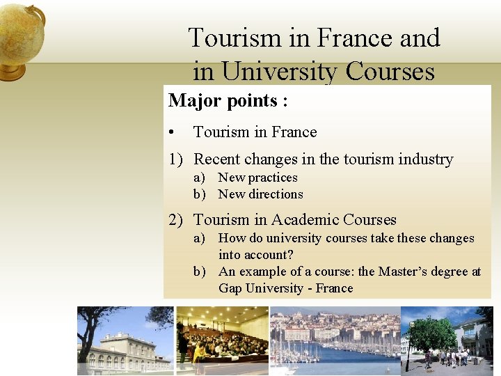 Tourism in France and in University Courses Major points : • Tourism in France