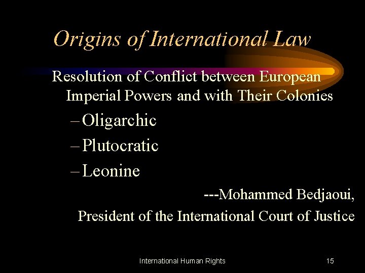 Origins of International Law Resolution of Conflict between European Imperial Powers and with Their