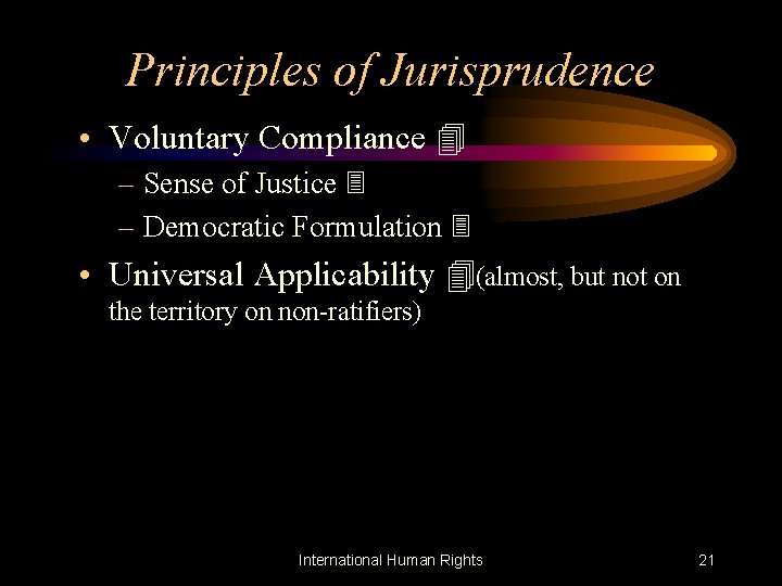 Principles of Jurisprudence • Voluntary Compliance 4 – Sense of Justice 3 – Democratic