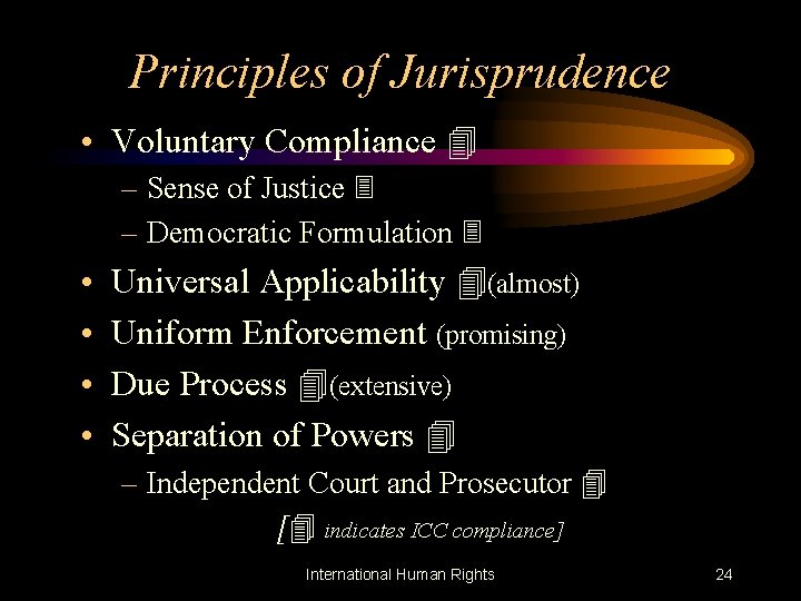 Principles of Jurisprudence • Voluntary Compliance 4 – Sense of Justice 3 – Democratic