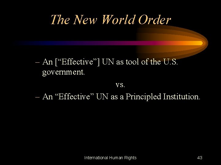 The New World Order – An [“Effective”] UN as tool of the U. S.