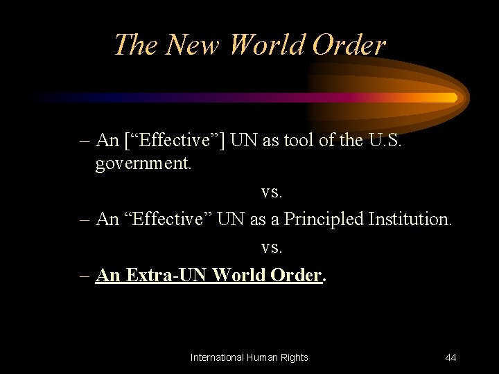 The New World Order – An [“Effective”] UN as tool of the U. S.